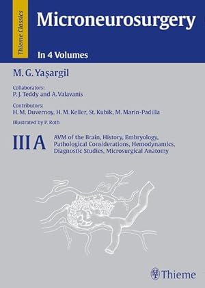 Bild des Verkufers fr Microneurosurgery, 4 Vols., Vol.3A, AVM of the Brain, History, Embryology, Pathological Considerations, Hemodynamics, Diagnostic Studies, . Diagnostic Studies, Microsurgical Anatomy zum Verkauf von Studibuch