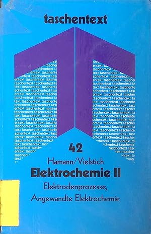 Bild des Verkufers fr Elektrochemie II: Elektrodenprozesse, Angewandte Elektrochemie. Taschentext - (Nr. 42) zum Verkauf von books4less (Versandantiquariat Petra Gros GmbH & Co. KG)