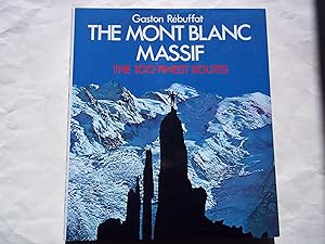 Seller image for Mont Blanc Massif: The 100 Finest Routes for sale by Carmarthenshire Rare Books