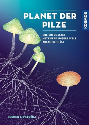 Bild des Verkufers fr Planet der Pilze Wie ein uraltes Netzwerk unsere Welt zusammenhlt zum Verkauf von Bunt Buchhandlung GmbH