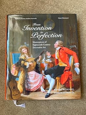 Imagen del vendedor de From Invention to Perfection: Masterpieces of Eighteenth-Century Decorative Art a la venta por Lacey Books Ltd