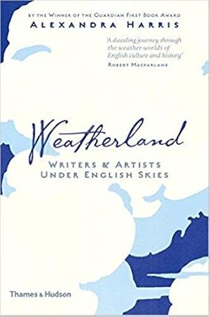 Imagen del vendedor de Weatherland: Writers & Artists Under English Skies a la venta por WeBuyBooks