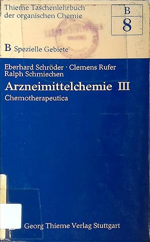 Arzneimittelchemie III: Chemotherapeutica. Thieme-Taschenlehrbuch der organischen Chemie; 8