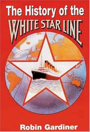 Bild des Verkufers fr The History of the White Star Line zum Verkauf von WeBuyBooks