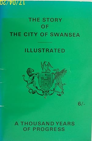 The Story of the City of Swansea . a Thousand Years of Progress