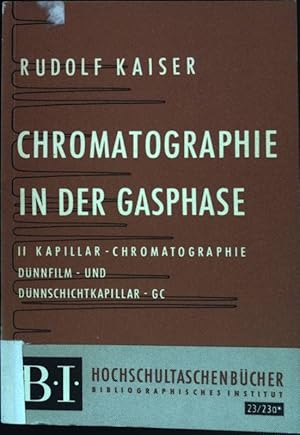 Seller image for Chromatographie in der Gasphase: Zweiter Teil - Kapillar-Chromatographie, Dnnfilm- und Dnnschichtkapillar GC. BI-Hochschultaschenbcher - Band 23/23a. for sale by books4less (Versandantiquariat Petra Gros GmbH & Co. KG)