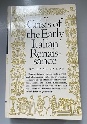 Bild des Verkufers fr The Crisis of the Early Italian Renaissance: Civic Humanism and Republican Liberty in an Age of Classicism and Tyranny. zum Verkauf von Fundus-Online GbR Borkert Schwarz Zerfa