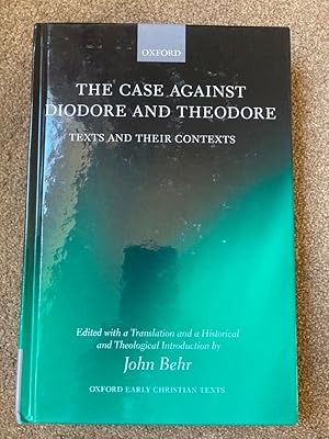 The Case Against Diodore and Theodore: Texts and their Contexts