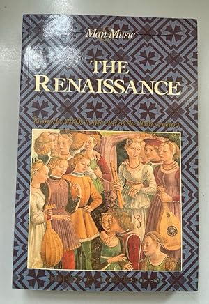 Bild des Verkufers fr The Renaissance: From the 1470s to the End of the 16th Century. Man and Music. zum Verkauf von Fundus-Online GbR Borkert Schwarz Zerfa