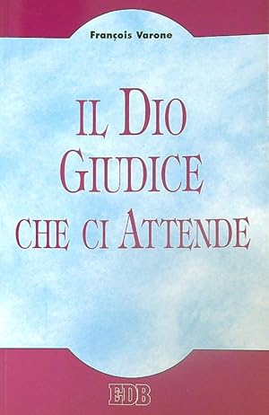 Image du vendeur pour Il dio giudice che ci attende mis en vente par Librodifaccia