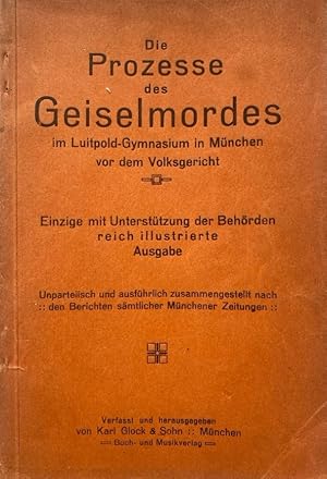 Die Prozesse des Geiselmordes im Luitpold-Gymnasium in München vor dem Volksgericht. Einzige mit ...