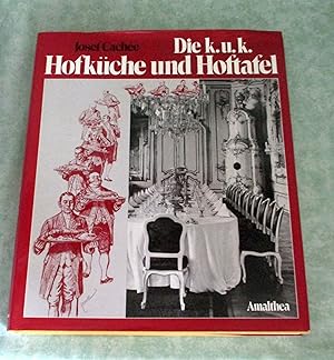 Die Hofküche des Kaisers. Die k.u.k. Hofküche, d. Hofzuckerbäckerei u.d. Hofkeller in d. Wiener H...