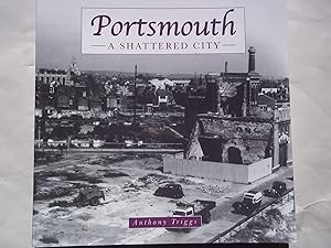 Imagen del vendedor de Portsmouth: the Shattered City: Beyond the Blitz a la venta por Carmarthenshire Rare Books