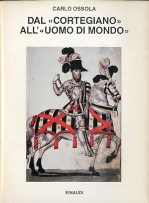 Bild des Verkufers fr Dal ''Cortegiano'' all' ''Uomo di mondo''. zum Verkauf von LIBET - Libreria del Riacquisto