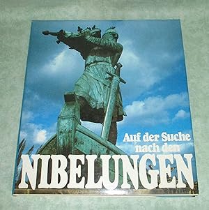 Auf der Suche nach den Nibelungen. Städte u. Stätten, die der Dichter des Nibelungenliedes beschr...