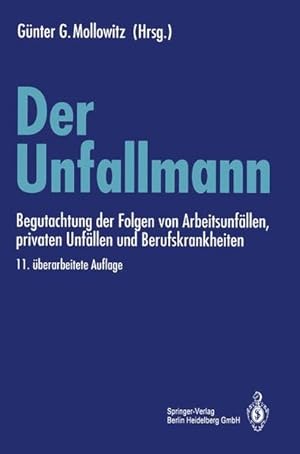 Bild des Verkufers fr Der Unfallmann: Begutachtung der Folgen von Arbeitsunfllen, privaten Unfllen und Berufskrankheiten zum Verkauf von Studibuch