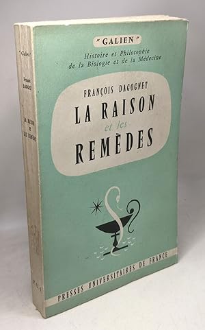 La Raison et les remèdes - coll. "Galien" histoire et philosophie de la biologie et de la médecine