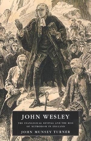 Bild des Verkufers fr John Wesley: The Evangelical Revival and the Rise of Methodism in England zum Verkauf von WeBuyBooks