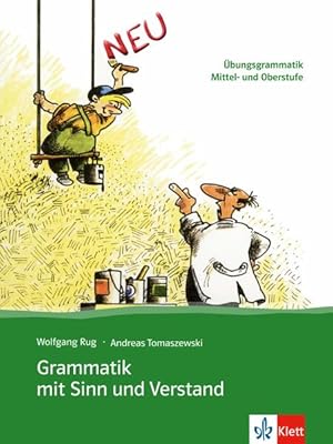Seller image for Grammatik mit Sinn und Verstand: bungsgrammatik Mittel- und Oberstufe for sale by Studibuch