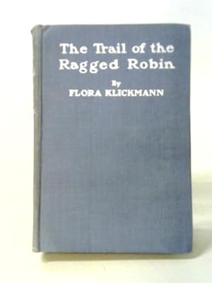 Seller image for The Trail Of The Ragged Robin for sale by World of Rare Books