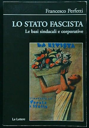 Bild des Verkufers fr Lo stato fascista. Le basi sindacali e corporative zum Verkauf von Librodifaccia