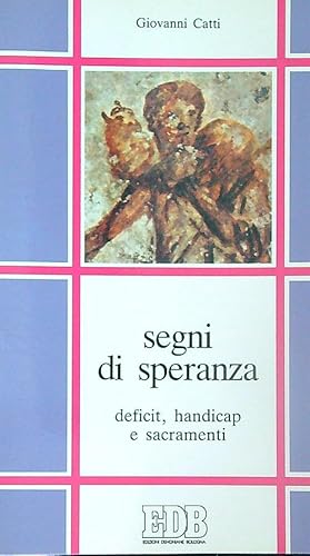 Segni di speranza. Deficit, handicap e sacramenti