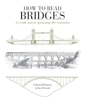 Immagine del venditore per How to Read Bridges: A Crash Course Spanning the Centuries venduto da WeBuyBooks