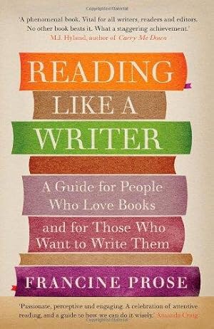 Immagine del venditore per Reading Like a Writer: A Guide for People Who Love Books and for Those Who Want to Write Them venduto da WeBuyBooks