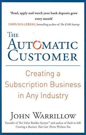 Immagine del venditore per The Automatic Customer: Creating a Subscription Business in Any Industry venduto da WeBuyBooks 2