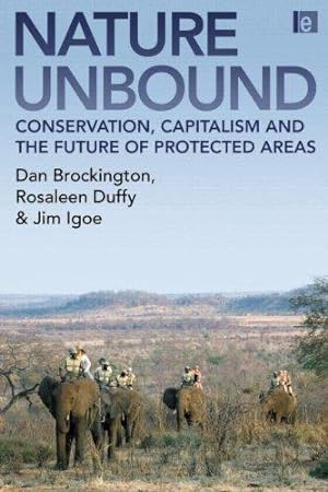 Seller image for Nature Unbound: Conservation, Capitalism and the Future of Protected Areas for sale by WeBuyBooks