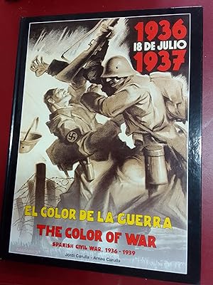 El color de la guerra. The color or war. Spanish Civil War, 1936-1939