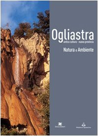 Image du vendeur pour Ogliastra. Natura e ambiente mis en vente par Libreria sottomarina - Studio Bibliografico