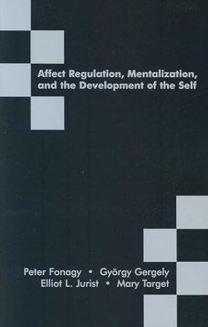 Seller image for Affect Regulation, Mentalization and the Development of the Self for sale by WeBuyBooks