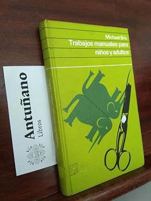 Immagine del venditore per Trabajos manuales para nios y mayores venduto da Libros Antuano