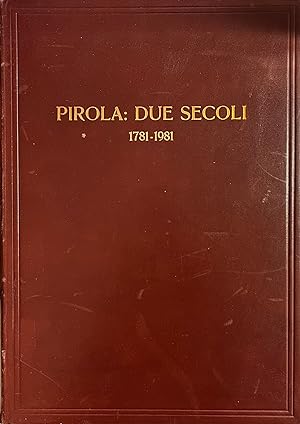 PIROLA: DUE SECOLI. 1781 - 1981
