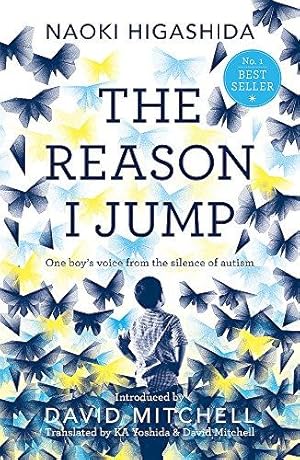 Imagen del vendedor de The Reason I Jump: one boy's voice from the silence of autism a la venta por WeBuyBooks