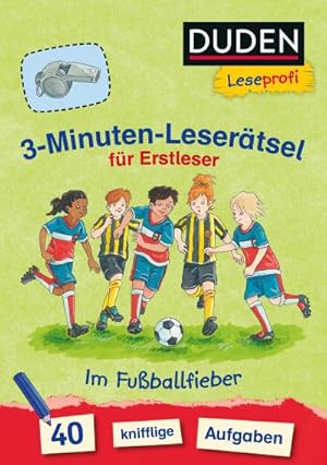 Bild des Verkufers fr Duden Leseprofi 3-Minuten-Lesertsel fr Erstleser: Im Fuballfieber: 40 knifflige Aufgaben | Zuhause lernen, fr Kinder ab 6 Jahren zum Verkauf von Rheinberg-Buch Andreas Meier eK