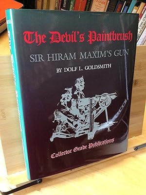 Seller image for The Devil's Paintbrush: Sir Hiram Maxim's Gun for sale by Zulu Books