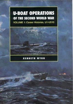 Seller image for U-Boat Operations Of The Second World War, Vol. 1: Career Histories, U1-U510 (U-boat Operations of World War II) for sale by WeBuyBooks