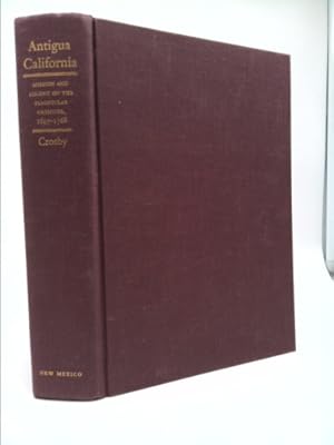 Seller image for Antigua California: Mission and Colony on the Peninsular Frontier, 1697-1768 for sale by ThriftBooksVintage