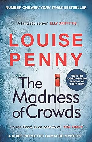 Seller image for The Madness of Crowds: Chief Inspector Gamache Novel Book 17: thrilling and page-turning crime fiction from the author of the bestselling Inspector Gamache novels for sale by WeBuyBooks 2