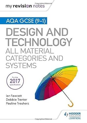 Bild des Verkufers fr My Revision Notes: AQA GCSE (9-1) Design and Technology: All Material Categories and Systems zum Verkauf von WeBuyBooks 2