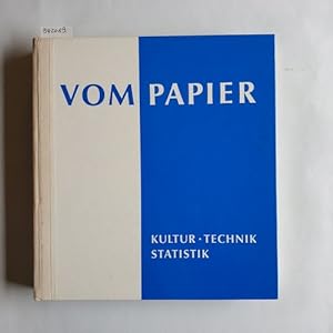 Vom Papier : Kultur, Technik, Statistik / Hrsg. von d. Feldmühle Papier- u. Zellstoffwerke Aktien...