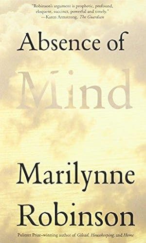 Seller image for Absence of Mind (Terry Lectures): The Dispelling of Inwardness from the Modern Myth of the Self (The Terry Lectures) for sale by WeBuyBooks