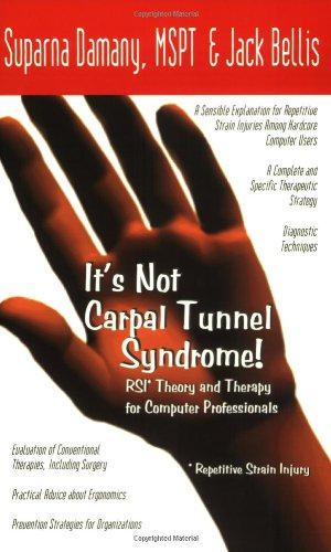 Immagine del venditore per ITS NOT CARPAL TUNNEL SYNDROME: RSI Theory and Therapy for Computer Professionals venduto da WeBuyBooks