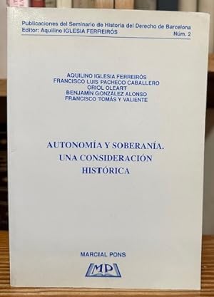 Imagen del vendedor de AUTONOMIA Y SOBERANIA. UNA CONSIDERACION HISTORICA a la venta por Fbula Libros (Librera Jimnez-Bravo)