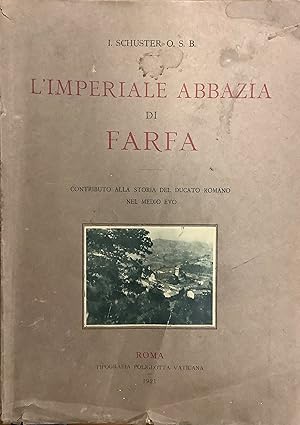 LImperiale Abbazia di Farfa. Contributo alla Storia del Ducato Romano nel Medio Evo.