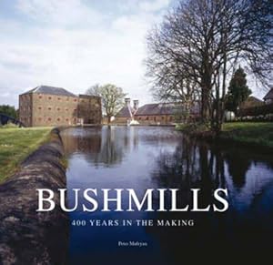 Immagine del venditore per Bushmills: Four Hundred Years in the Making venduto da WeBuyBooks