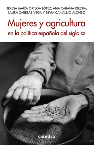Seller image for MUJERES Y AGRICULTURA EN LA POLTICA ESPAOLA DEL SIGLO XX for sale by Libro Inmortal - Libros&Co. Librera Low Cost