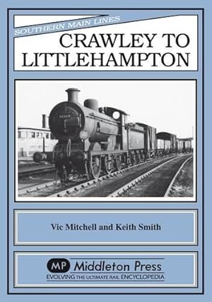 Seller image for Crawley to Littlehampton (Southern main line railway albums) for sale by WeBuyBooks